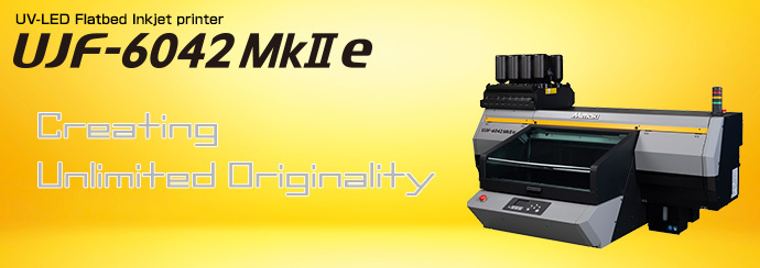UJF-6042MkII e | Product | MIMAKI SINGAPORE PTE. LTD.